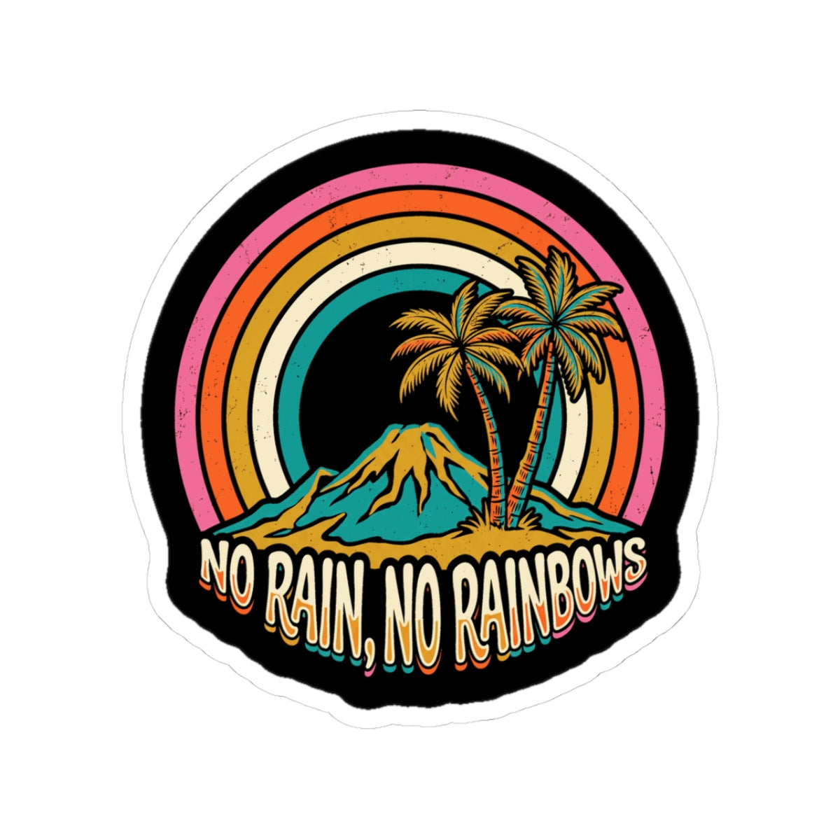 No Rain No Rainbows Sticker