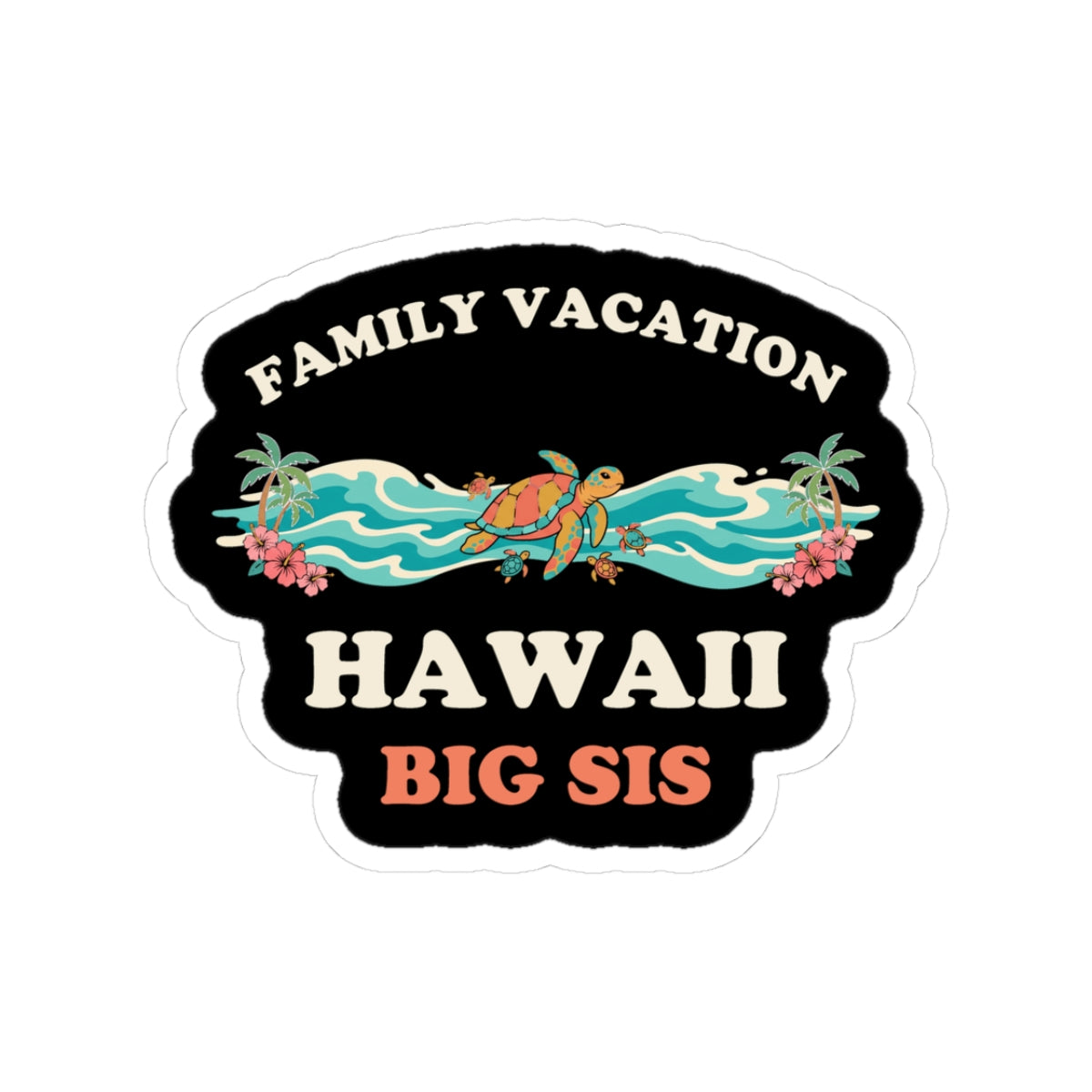 Hawaii Family Vacation Big Sis Sticker