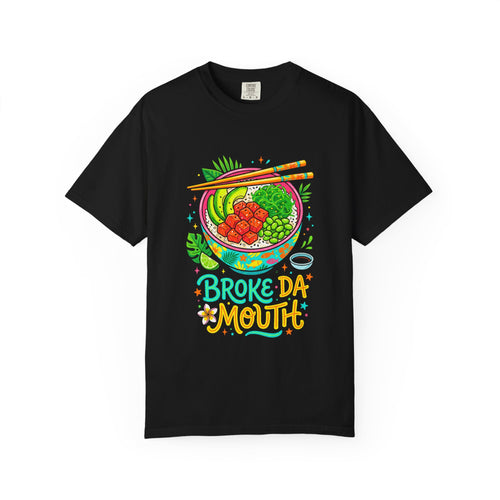 Broke Da Mouth Hawaii Poke Bowl Foodie T-Shirt