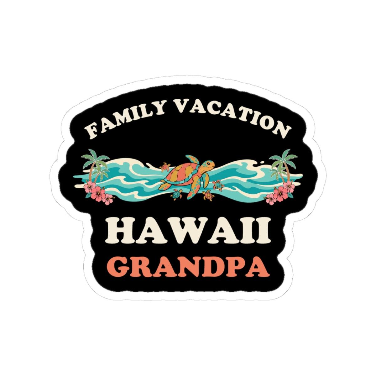 Hawaii Family Vacation Grandpa Sticker