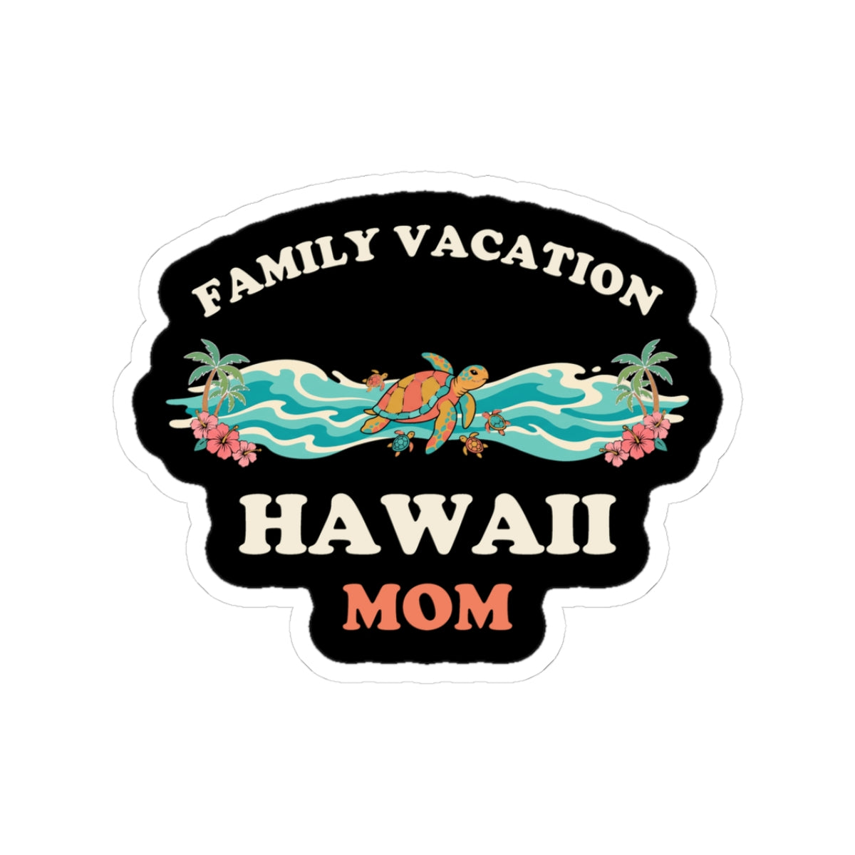 Hawaii Family Vacation Mom Sticker